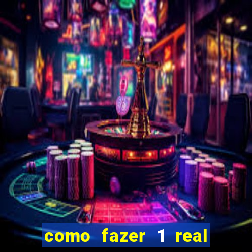 como fazer 1 real virar 100